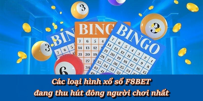 Các loại hình xổ số F8BET đang thu hút đông người chơi nhất